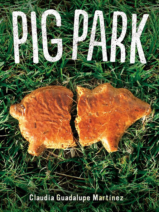 Title details for Pig Park by Claudia Guadalupe Martinez - Available